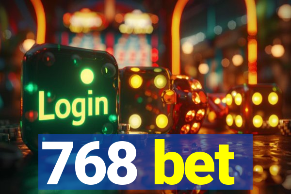 768 bet